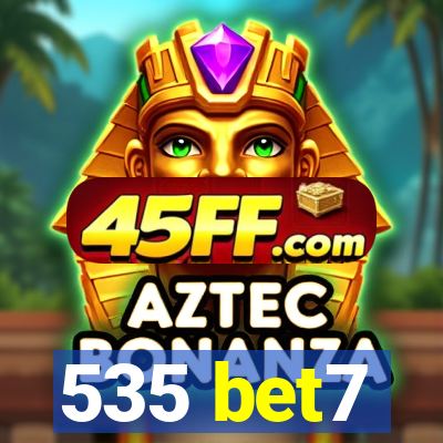 535 bet7